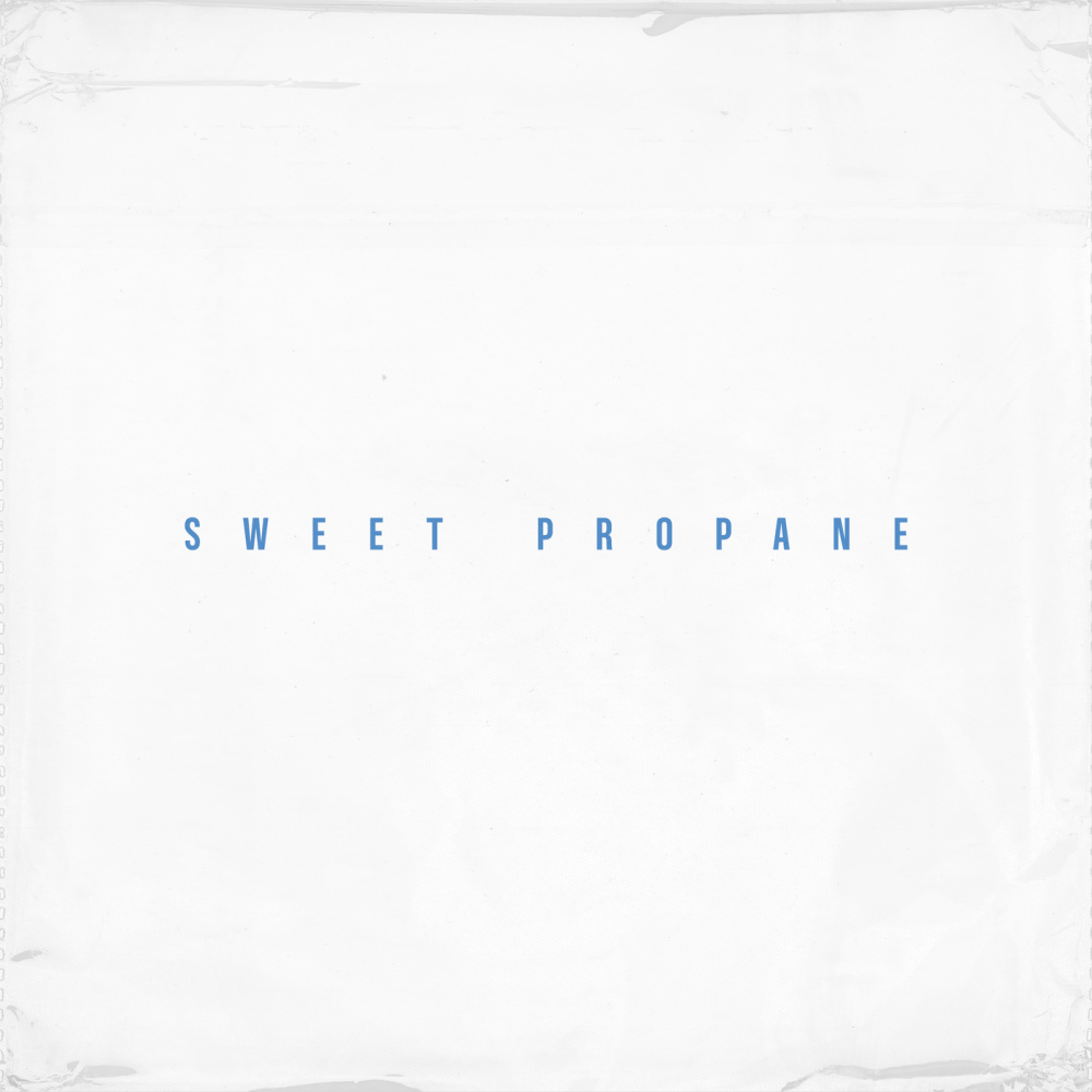 Sweet Propane (Explicit)
