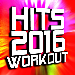 Remix Factory的專輯Hits 2016 Workout