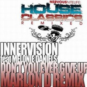 ดาวน์โหลดและฟังเพลง Don't You Ever Give Up (Marlon D Beats) พร้อมเนื้อเพลงจาก Innervision