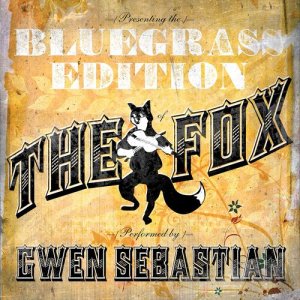 收聽Gwen Sebastian的The Fox (feat. Rebecca Lynn Howard and Jenee Fleenor) (Bluegrass Tribute to Ylvis)歌詞歌曲