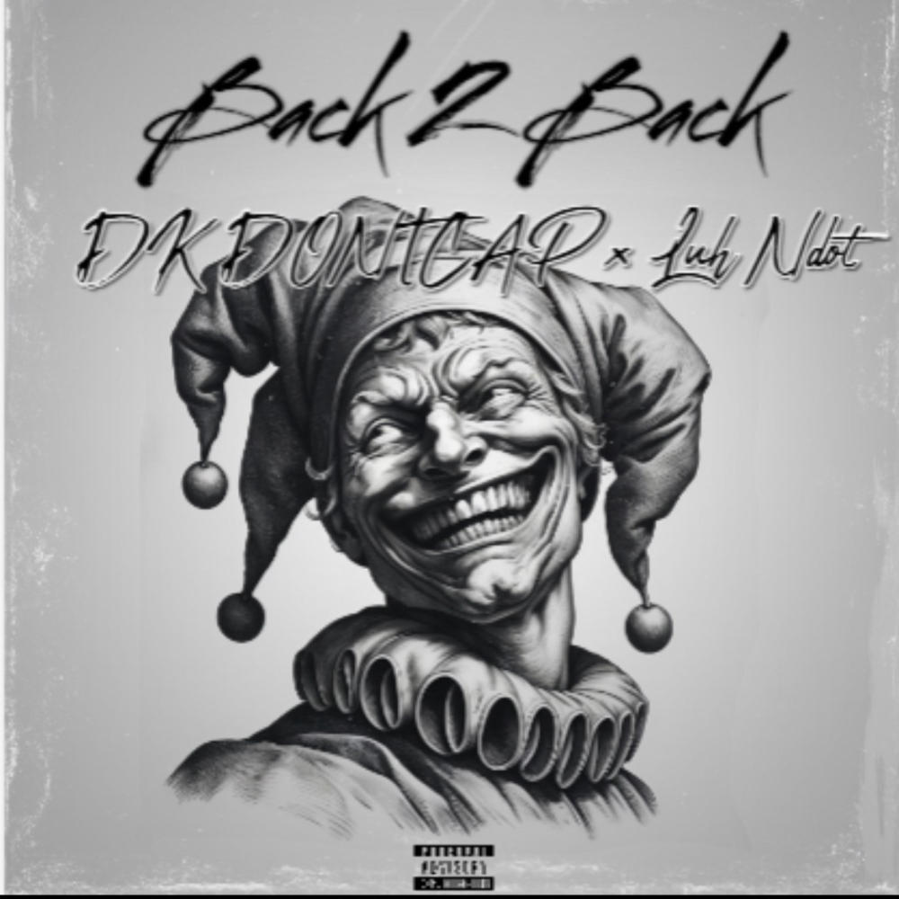 Back 2 Back (feat. Ndot4k) (Explicit)