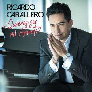 ดาวน์โหลดและฟังเพลง ¿Quieres Ser Mi Amante? พร้อมเนื้อเพลงจาก Ricardo Caballero
