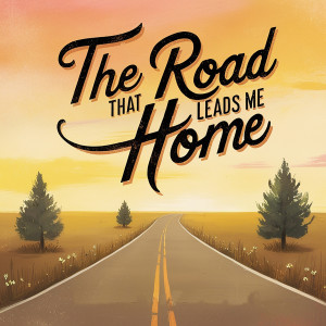 收听Stuart的The Road That Leads Me Home歌词歌曲