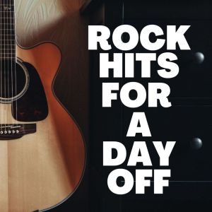 Various Artists的专辑Rock Hits For A Day Off