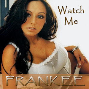 收聽Frankee的Watch Me歌詞歌曲
