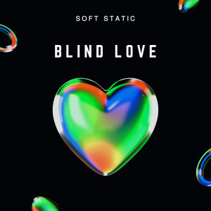 Dengarkan Blind Love lagu dari Soft Static dengan lirik
