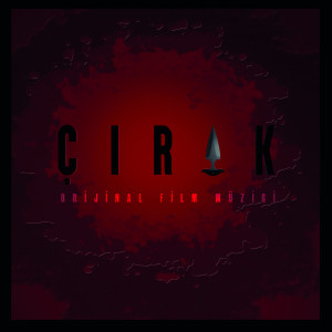 收聽Ozan Akbaba的ÇIRAK (Orijinal Film Müziği)歌詞歌曲