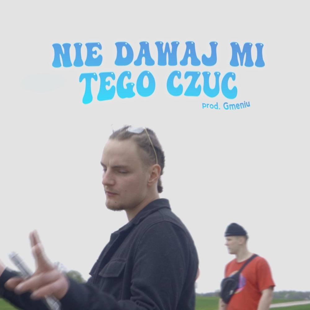 NIE DAWAJ MI TEGO CZUĆ (feat. Gmeniu) (Explicit)