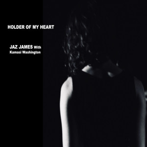 收听Jaz James的Holder of My Heart歌词歌曲
