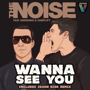 收聽The Noise的Wanna See You (ToneE Remix)歌詞歌曲