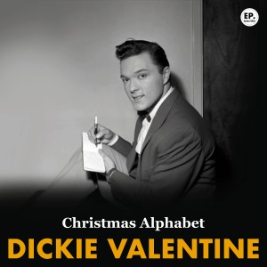 อัลบัม Christmas Alphabet (Remastered) ศิลปิน Dickie Valentine