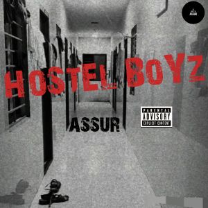 Listen to Hostel Boyz (Explicit) song with lyrics from Assur