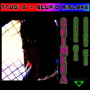 ดาวน์โหลดและฟังเพลง Stupid Mistake(Chimera House Remix) พร้อมเนื้อเพลงจาก Trudi G