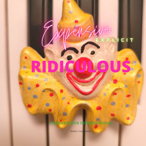 Dengarkan lagu Ridiculous (Explicit) nyanyian EXSPENSiVE dengan lirik
