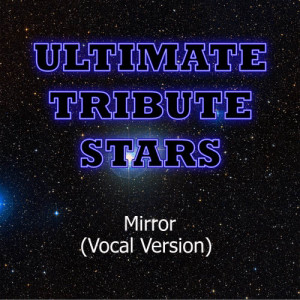 收聽Ultimate Tribute Stars的Lil Wayne feat. Bruno Mars - Mirror (Vocal Version)歌詞歌曲