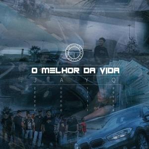 ดาวน์โหลดและฟังเพลง O Melhor da Vida พร้อมเนื้อเพลงจาก Jayq