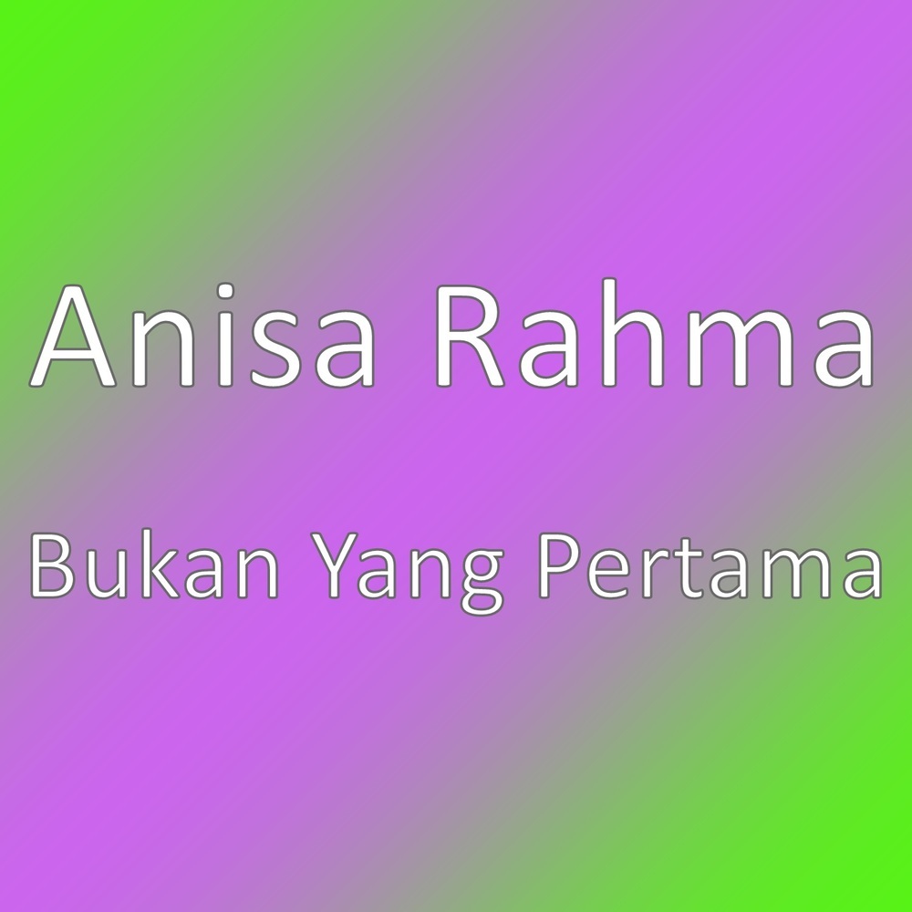 Bukan Yang Pertama