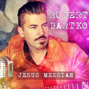 收聽Robert Bartko的Jesus Messiah歌詞歌曲