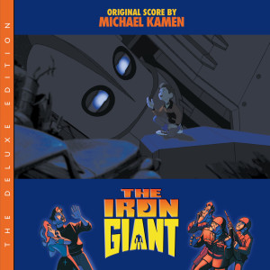 Michael Kamen的專輯The Iron Giant (Original Motion Picture Score / Deluxe Edition)