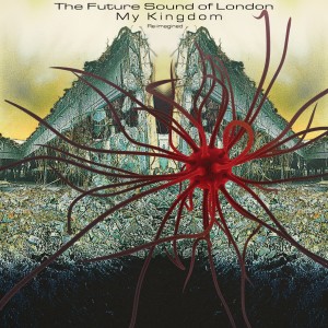 อัลบัม My Kingdom (Re-Imagined) ศิลปิน Future Sound Of London