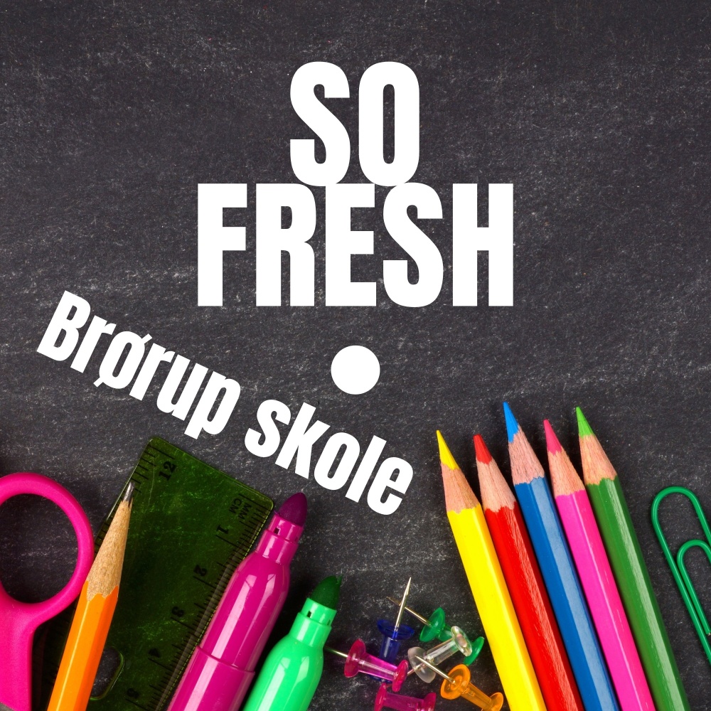 So Fresh - Brørup skole