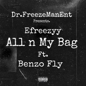 Efreezyy的專輯All N My Bag (feat. Benzo Fly) (Explicit)