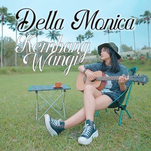 Dengarkan Kembang Wangi lagu dari Della Monica dengan lirik