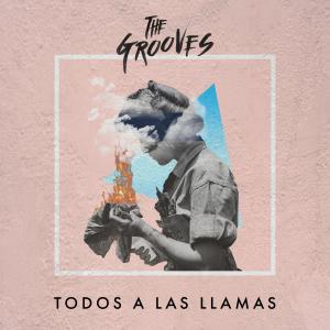 the Grooves的專輯Todos a las Llamas