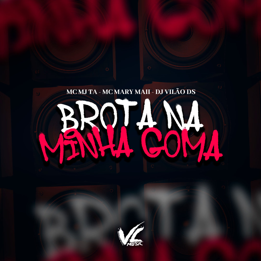 Brota na Minha Goma (Explicit)