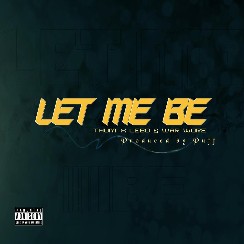 Let Me Be (feat. Lebo & War Wore) (Explicit)