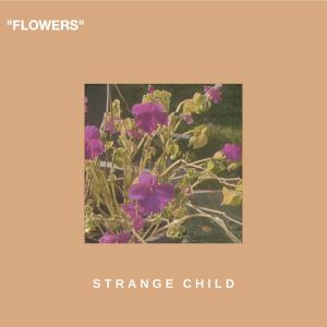 Strange Child的專輯Flowers