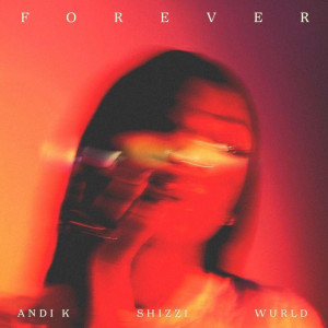 收听Andi K的Forever歌词歌曲