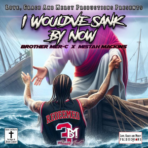 Album I Would've Sank by Now from Brother Mer-C