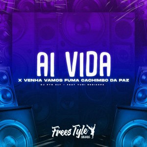 อัลบัม Ai Vida X Venha Vamos Fuma Cachimbo da Paz (Explicit) ศิลปิน DJ PTS 017