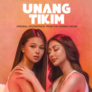 Album Unang Tikim (Original Soundtrack from the Vivamax Movie) from 