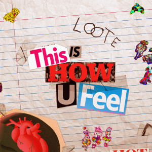 收聽Loote的This Is How U Feel (其他)歌詞歌曲