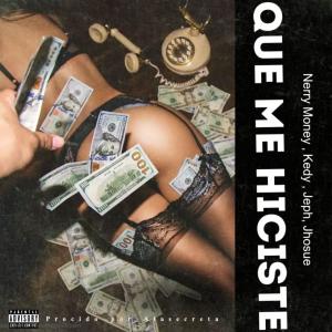 Listen to Que Me Hiciste (feat. Nerry Money, El Kedy, Jeph & Jhosue) (Explicit) song with lyrics from Elsamurai