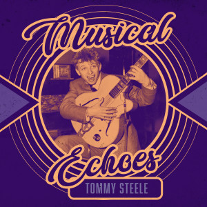 Tommy Steele的專輯Musical Echoes of Tommy Steele
