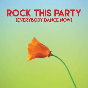 收聽CDM Project的Rock This Party (Everybody Dance Now)歌詞歌曲