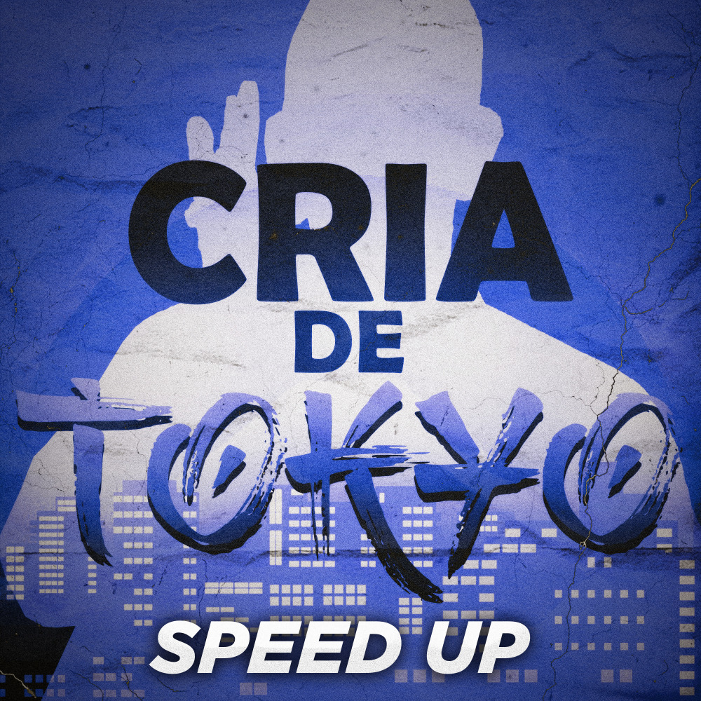 Cria de Tokyo (Speed Up)