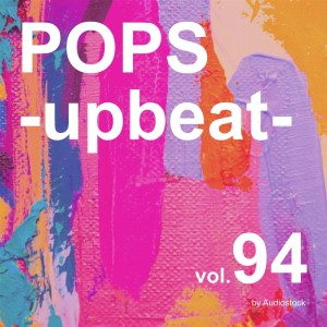 日本羣星的專輯POPS -upbeat-, Vol. 94 -Instrumental BGM- by Audiostock