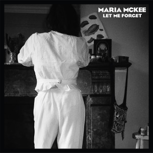 Album Let Me Forget oleh Maria Mckee