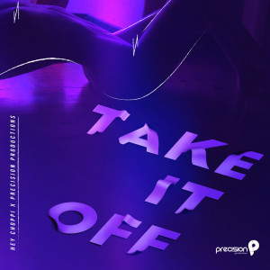 Album Take It Off (Explicit) from Precision Productions