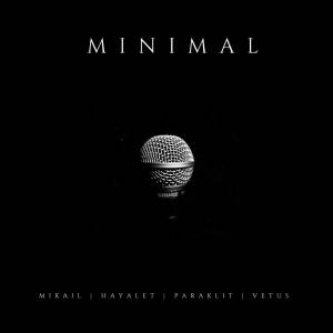 ดาวน์โหลดและฟังเพลง Minimal (Explicit) พร้อมเนื้อเพลงจาก Mikail