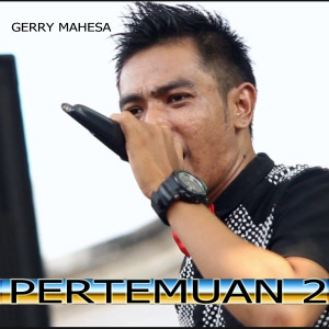 Dengarkan Pertemuan 2 lagu dari Gerry Mahesa dengan lirik