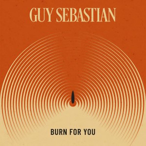 อัลบัม Burn for You ศิลปิน Guy Sebastian