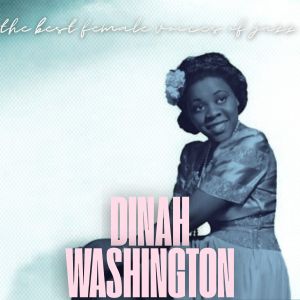 緋聞女孩的專輯The Best Female Voices of Jazz: Dinah Washington