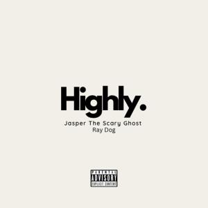 อัลบัม Highly (feat. Ray Dog) [Explicit] ศิลปิน Ray Dog