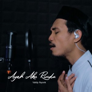 Album AYAH AKU RINDU oleh Valdy Nyonk