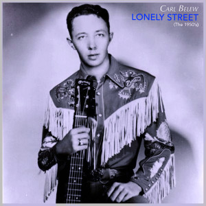 Album Lonely Street (The 1950's) from Carl Belew